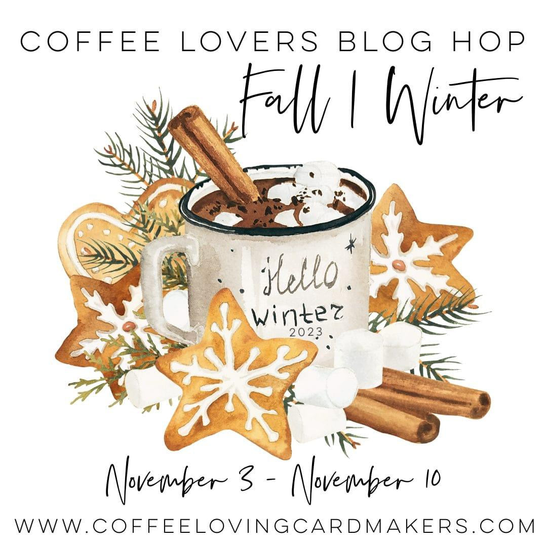 Coffee Lovers Blog Hop Fall/ Winter