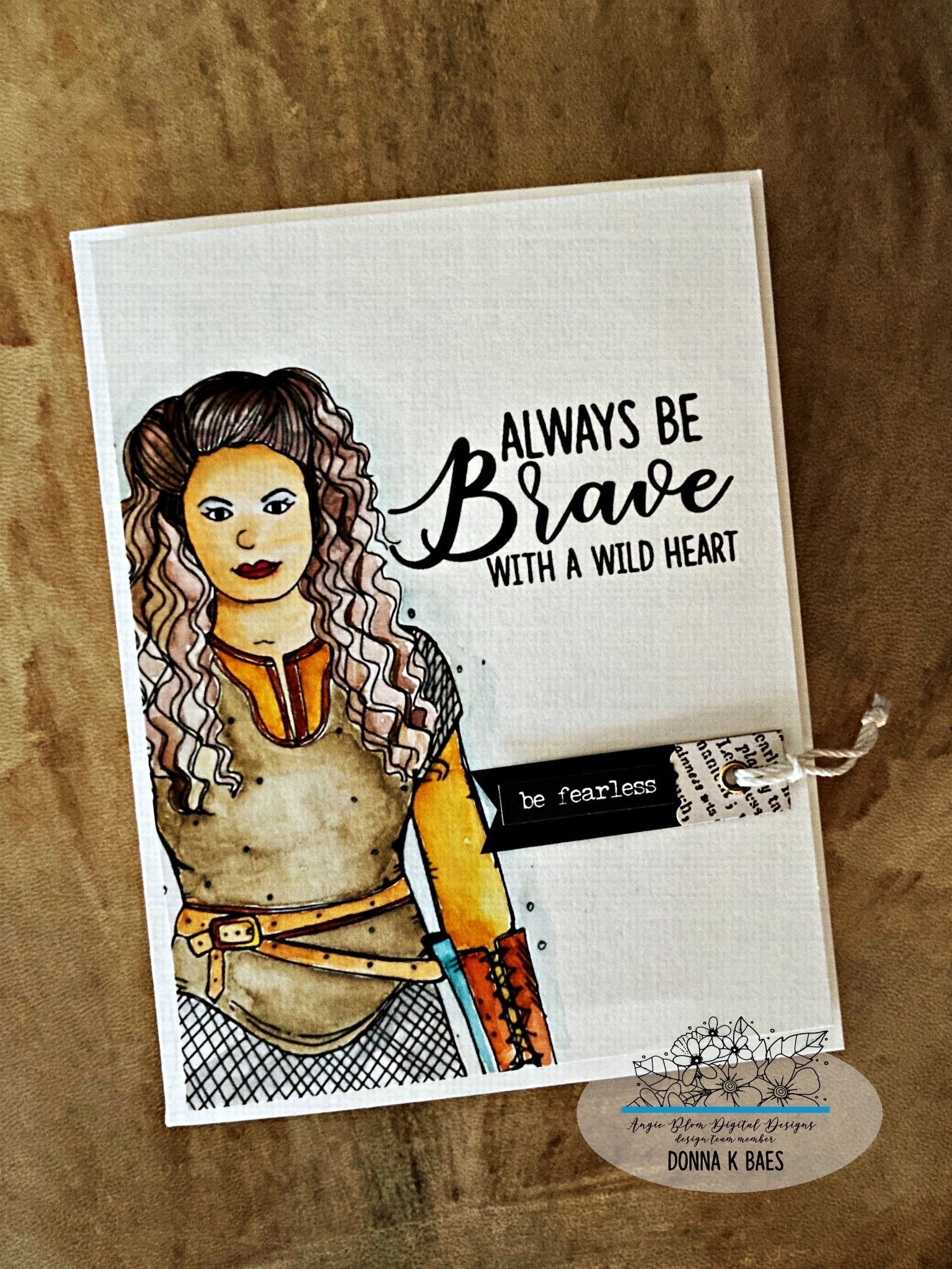 Always Be Brave ( warrior girl)