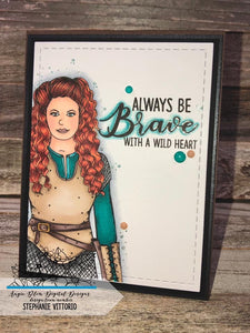 Always Be Brave ( warrior girl)