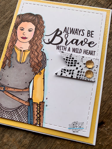 Always Be Brave ( warrior girl)